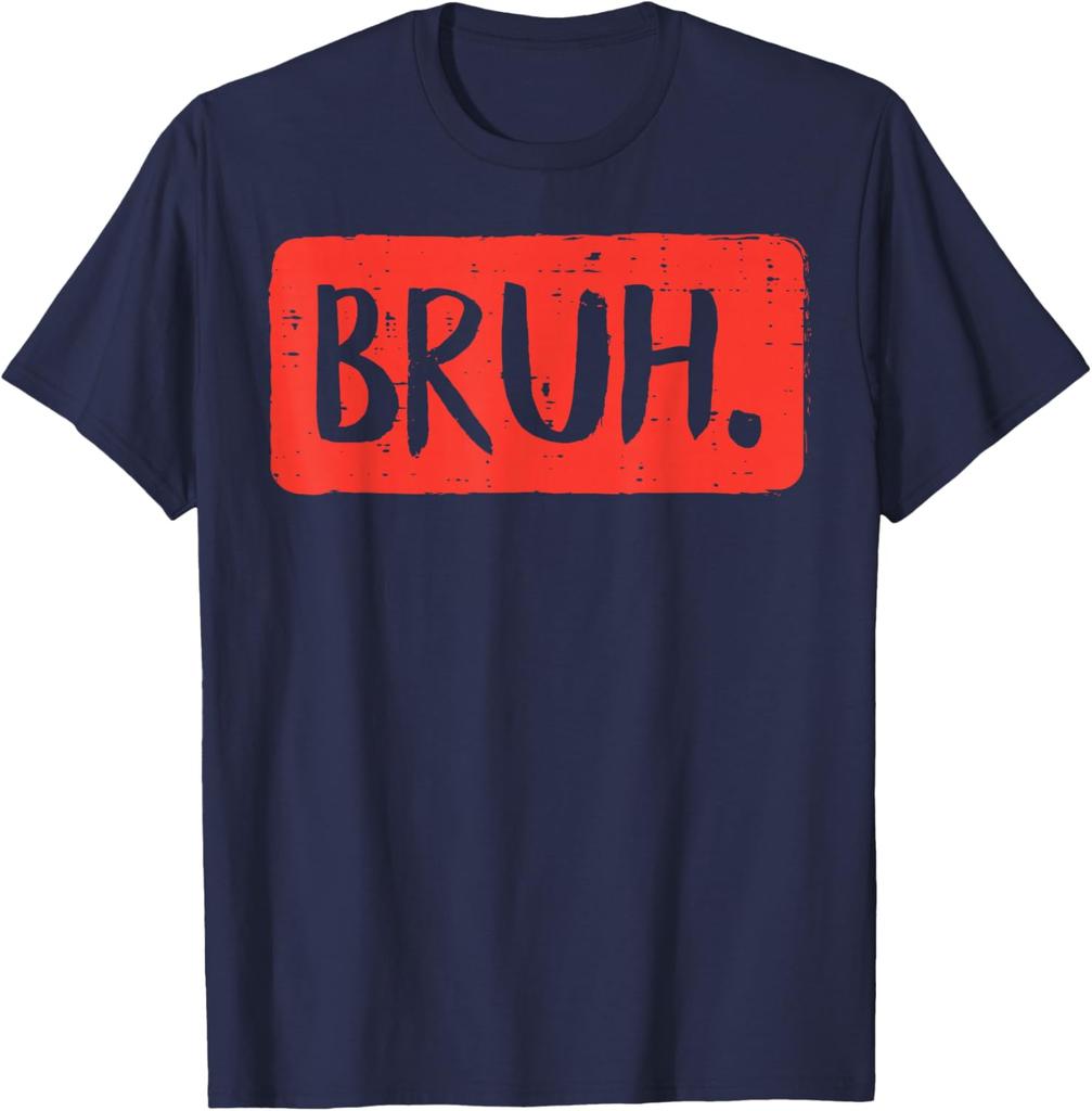Bruh Funny Slang Meme Graphic Tee Men Women Casual Cotton Short Sleeve TShirt