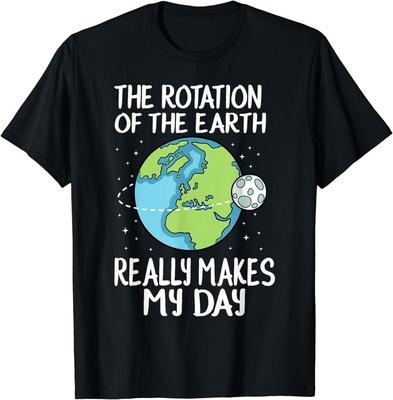 Die Erdrotation macht meinen Tag lustig Wissenschaft Unisex T-Shirt Q9569