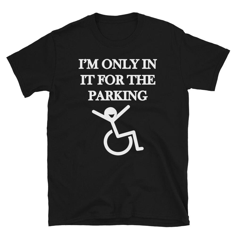 I m In it for parking Sarcastic Sarcasm Funny T-Shirt 2XL