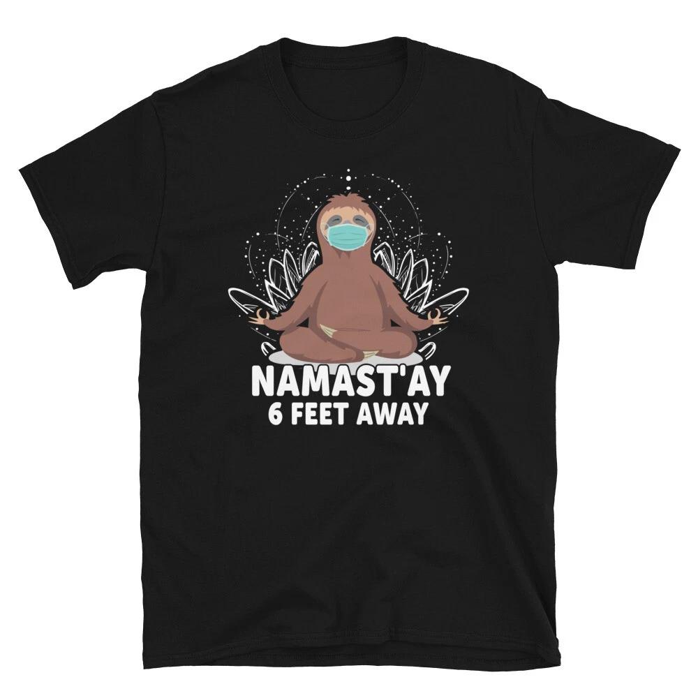 Namast ay 6 Feet Away Sassy Sarcastic Yoga Joke XL