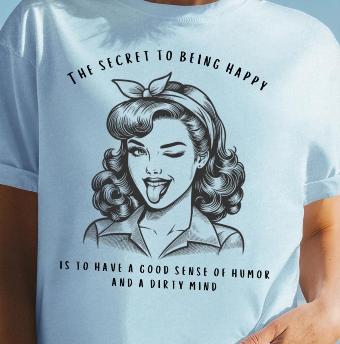 Retro Winking Woman Illustration T-shirt | Secret to Being Happy, Dirty Mind Tee 4XL