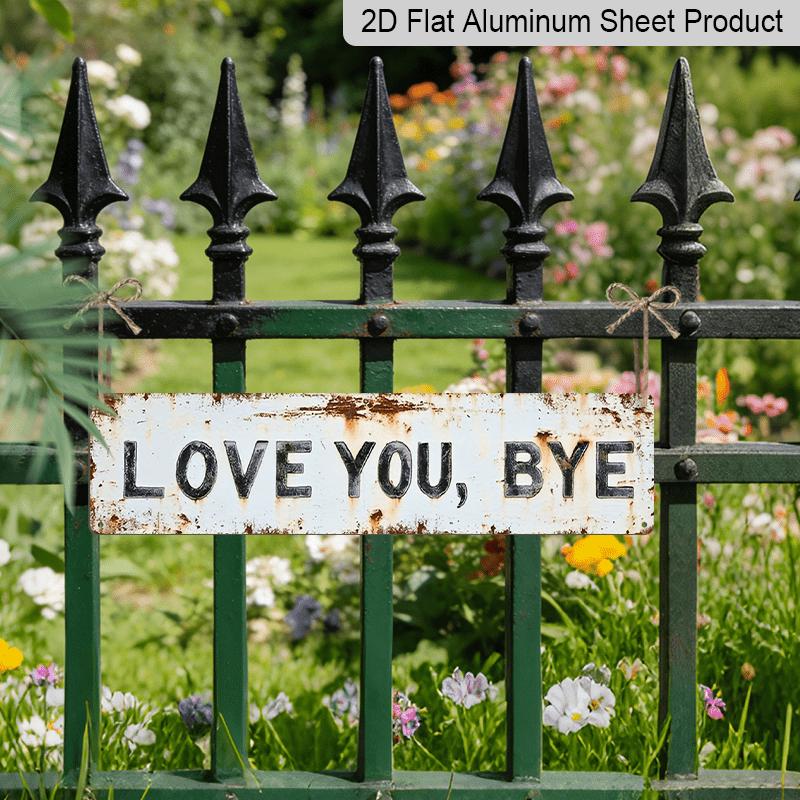 

2D Flat 1pc, Love You Goodbye Metal Wall Art - Rustic Distressed Sign with Floral Accents, Modern Love Theme Aluminum Decorative Sign for Home 40cm x 10cm