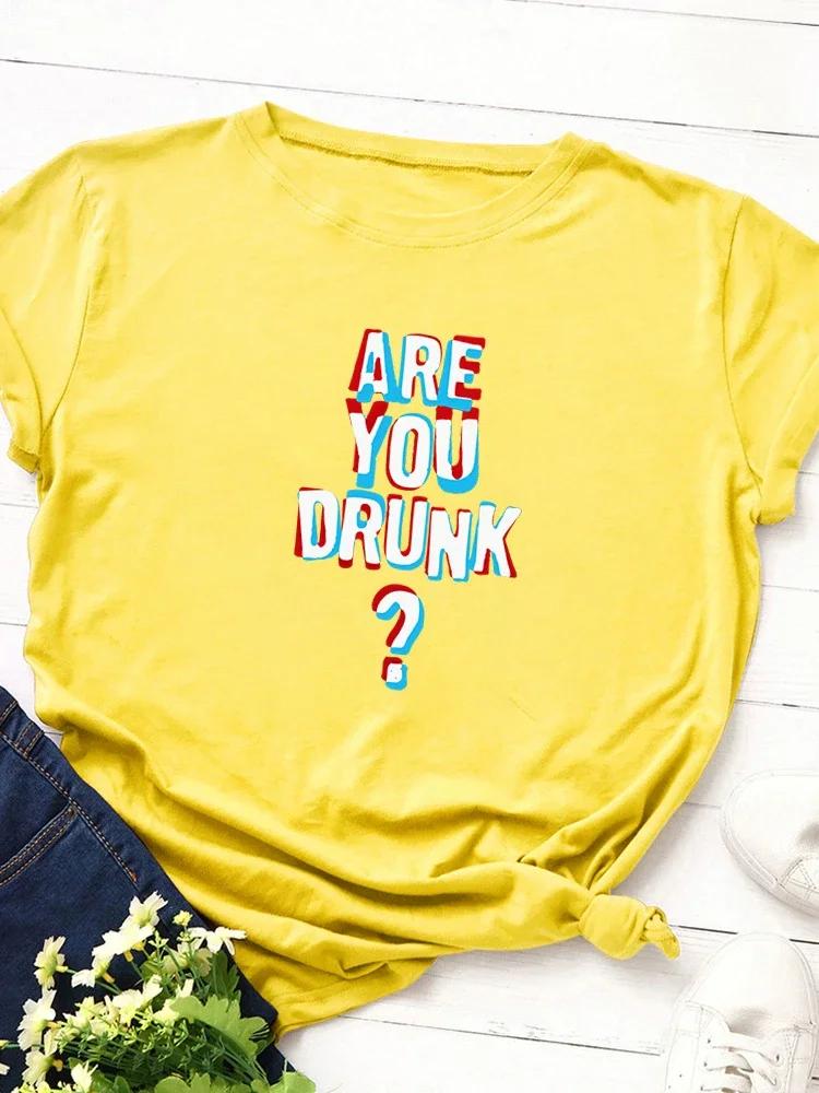 Are You Drunk Print Women T Shirt Short Sleeve O Neck Loose Women Tshirt Ladies Tee Shirt Tops Clothes Camisetas Mujer