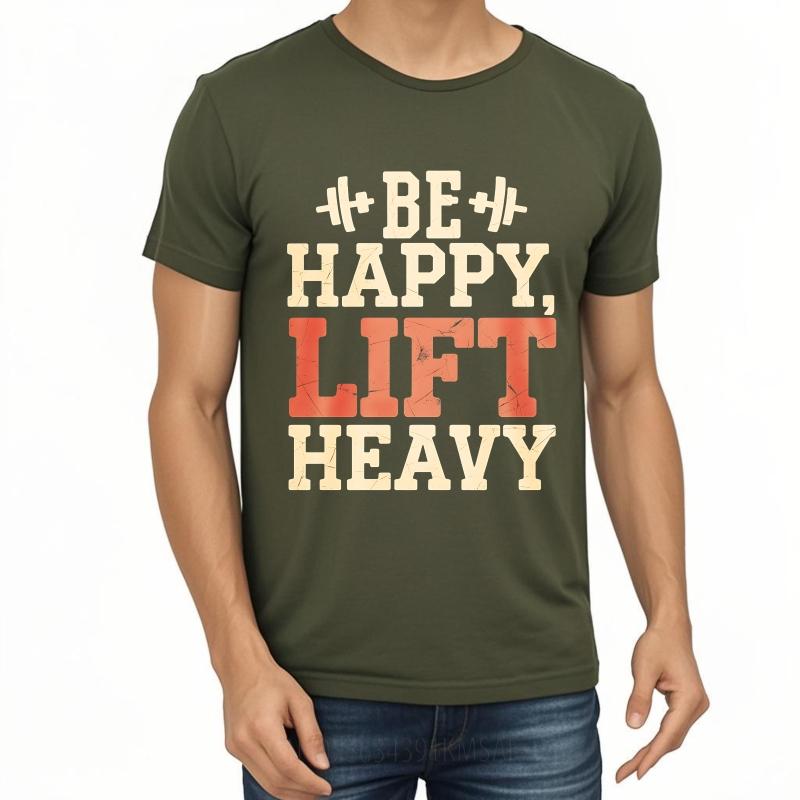 Brand Summer Men Tshirt Be Happy Lift Heavy Short Sleeve Rock Round Neck Top Tees Men Tshirt Funny tshirt Round Neck Tee