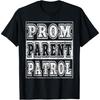 Matching Prom Parent Patrol Celebration Outfit T-Shirt