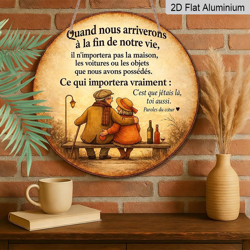 2D Flat, 1pc Round Aluminum Hanging Sign - "Quand nous arriverons a la fin de notre vie" French Old Couple Metal Wall Art, Vintage Romantic Bench