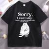 Sorry I Cant Stay Tshirt Funny Graphic T Shirts Cotton Comfortable Short Sleeve Printed T Shirt Round Neck Comfortable Clothes
