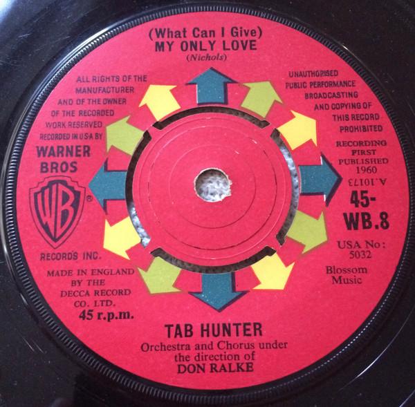 

7inch Record TAB HUNTER - (What Can I Give) My Only Love / I 45WB8 WARNER 1960 UK Pop Used