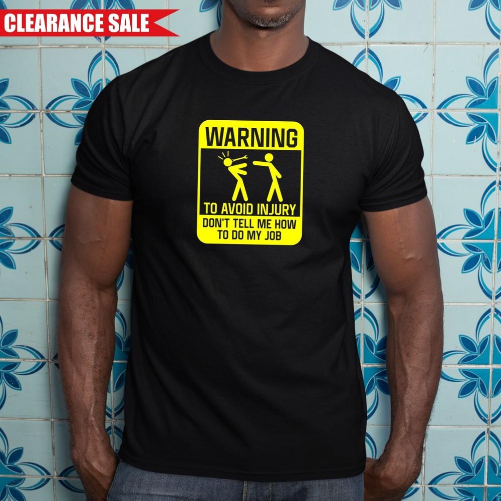 

Warning To Avoid Injury T-Shirt Printed Plumber Electrician Mechanic Joiner Top 3XL