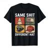 Same Shit Different Hat Funny Quote Hat Tshirt for Men Women 100Cotton T Shirts Short Sleeve Tops Popular Fashion
