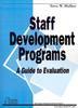 Libro Staff Development Programs : A Guide To Evaluation