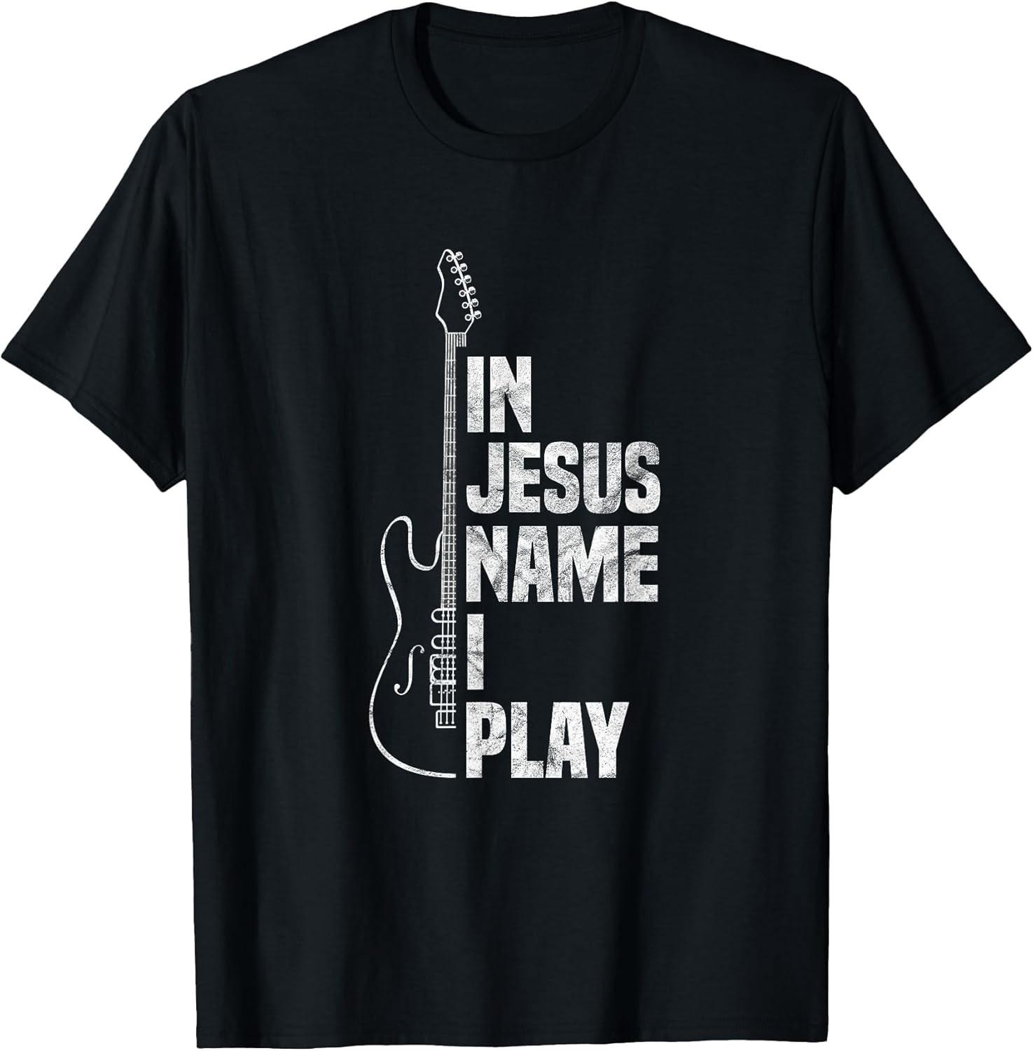 NEW LIMITED! In Jesus Name I Play Guitar Christian Guitar Play Tee - MADE IN USA XXL