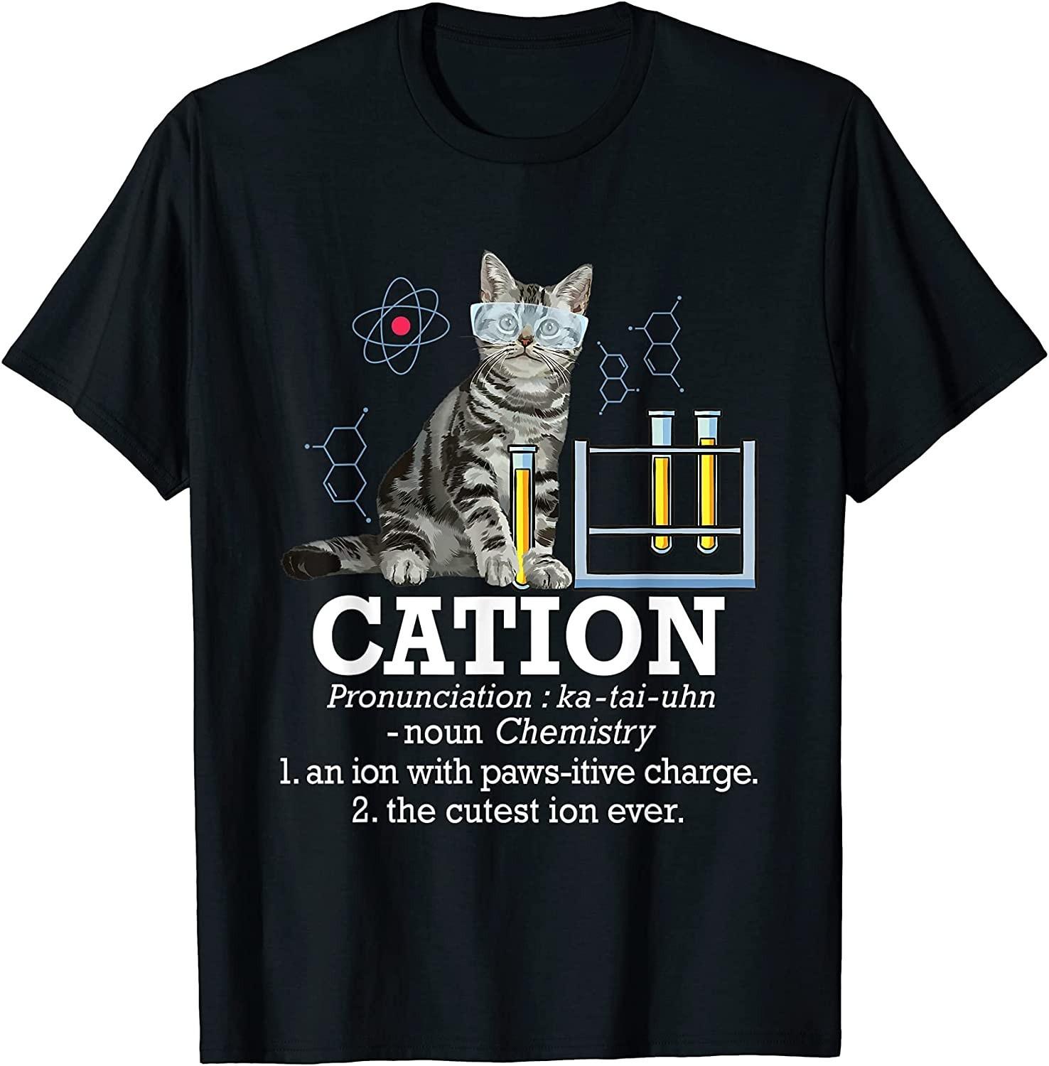 BEST! Cation - Funny Chemistry Humor Science Teacher Cat Pun Gift Tee Size S-3XL S