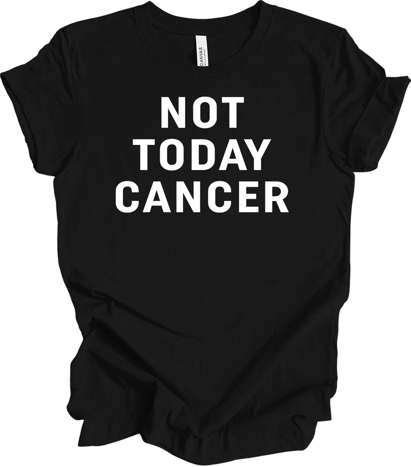 Not Today Cancer - Inspirational Support Tee - Unisex Apparel S