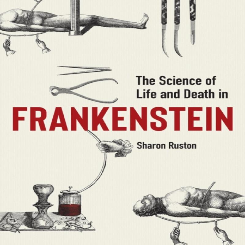 Science of Life and Death In Frankenstein The by Sharon Ruston... 9781851245574
