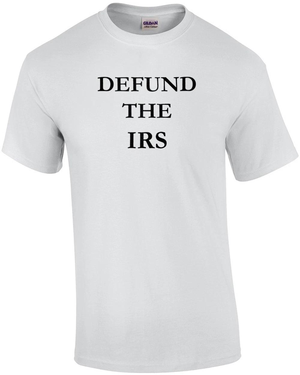 Defund the IRS - Political Shirt S