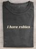 1pc, Vintage-Inspired "I Have Rabies" Graphic Tee - Soft T-Shirt, Casual Loose F