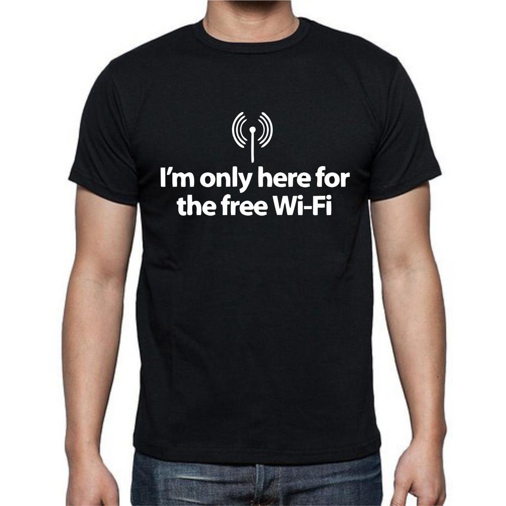 I'm Only Here For The Free Wifi Funny T Shirt Mens Womens Tees Top Tee