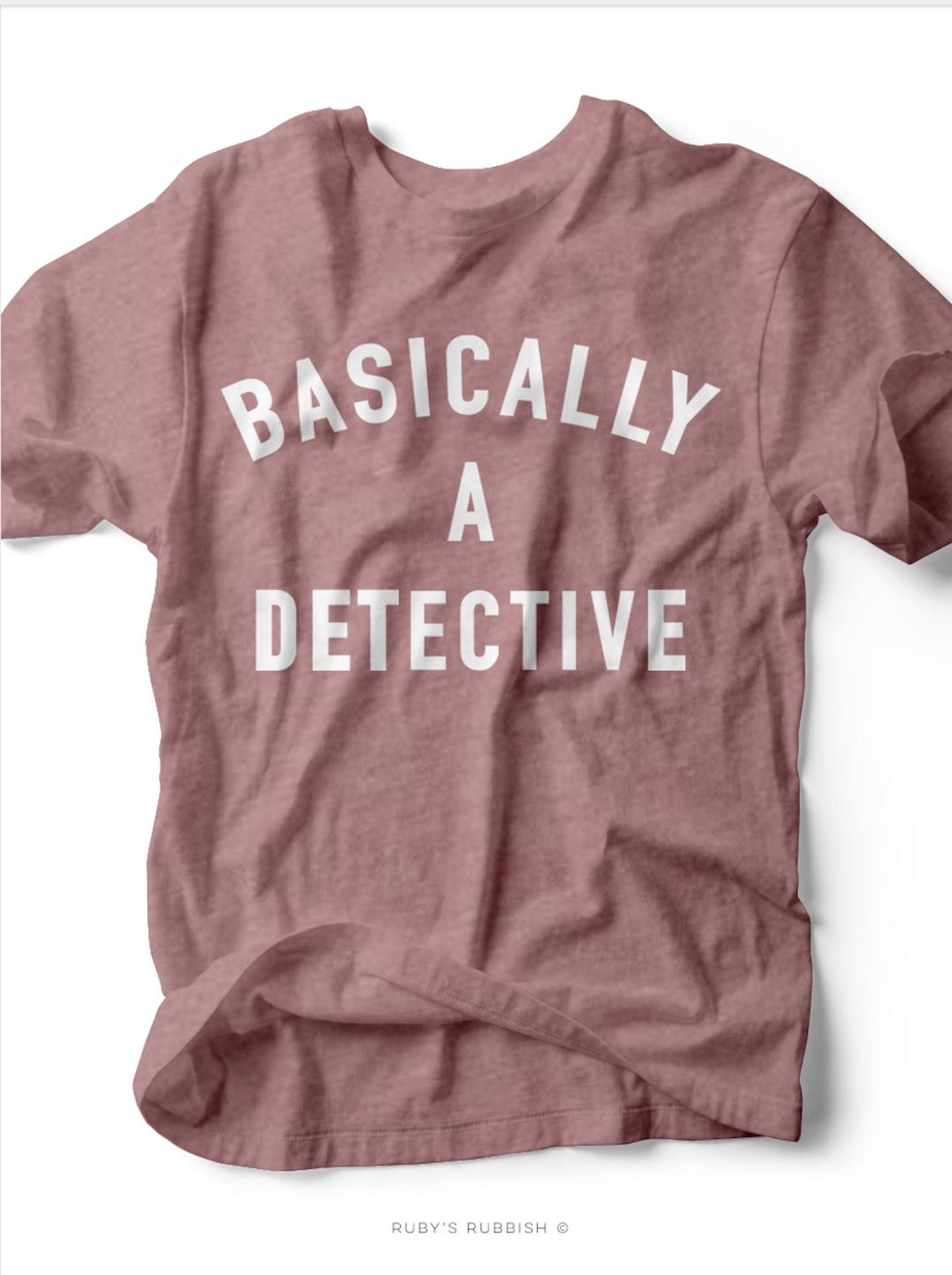 Basically a Detective | Women s T-Shirt | Ruby s Rubbish® S