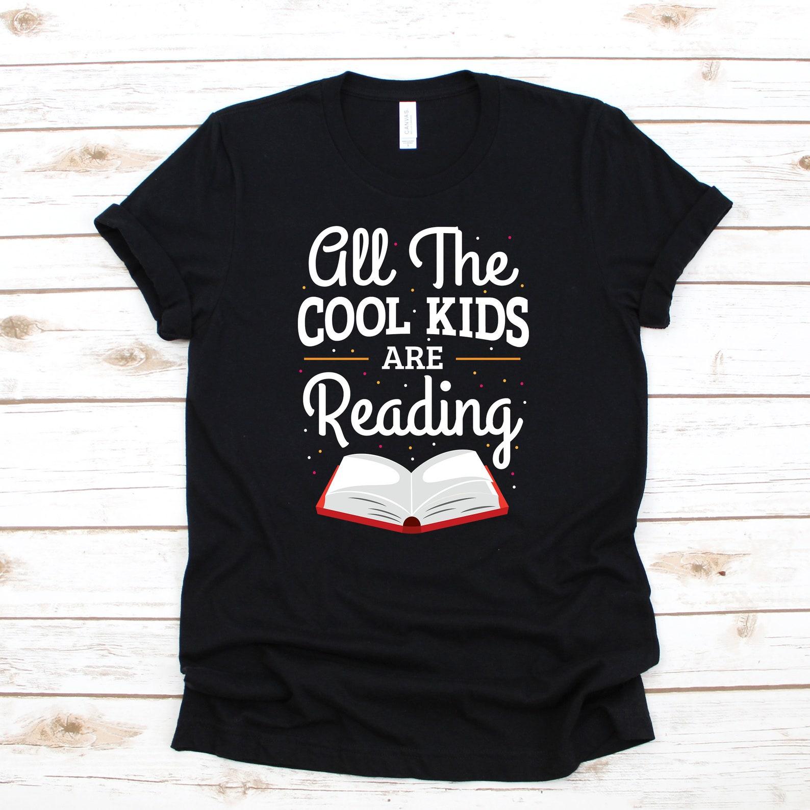 All The Cool Kids Are Reading T-Shirt, Librarian T-shirt, English Teacher Womens Tees, Kids Tee,T-shirt, Toddler Shirt, T-shirt XL