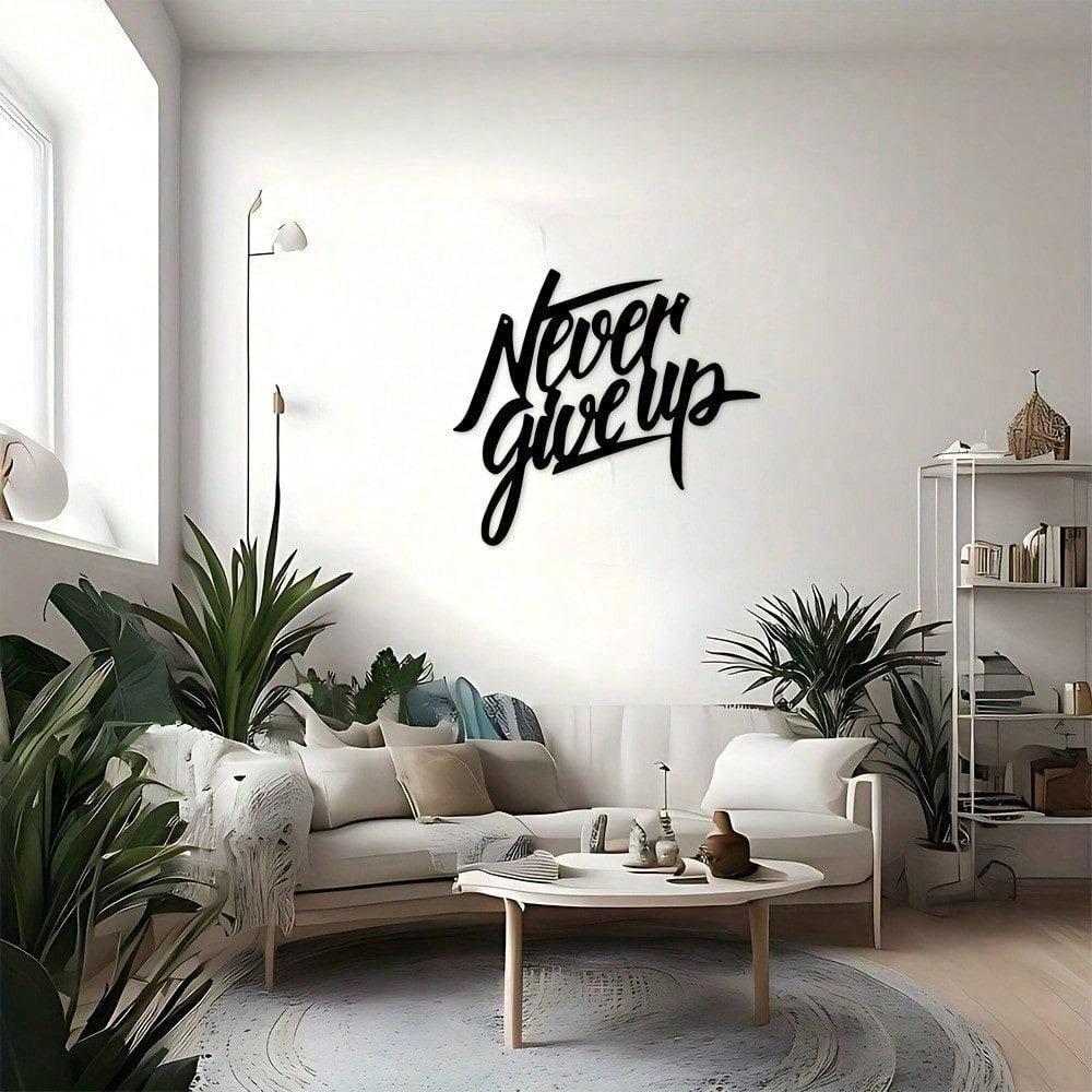 Never Give Up Metal Wall Art Modern Home Decor Rustproof Indoor Outdoor