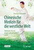 Kniha Chinesische Medizin Fur Die Westliche Welt : Methoden Fur Ein Langes Und Gesundes Leben