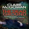 The Dead Ground Paula Maguire 2 by Claire McGowan Paperback Book 9781472204394