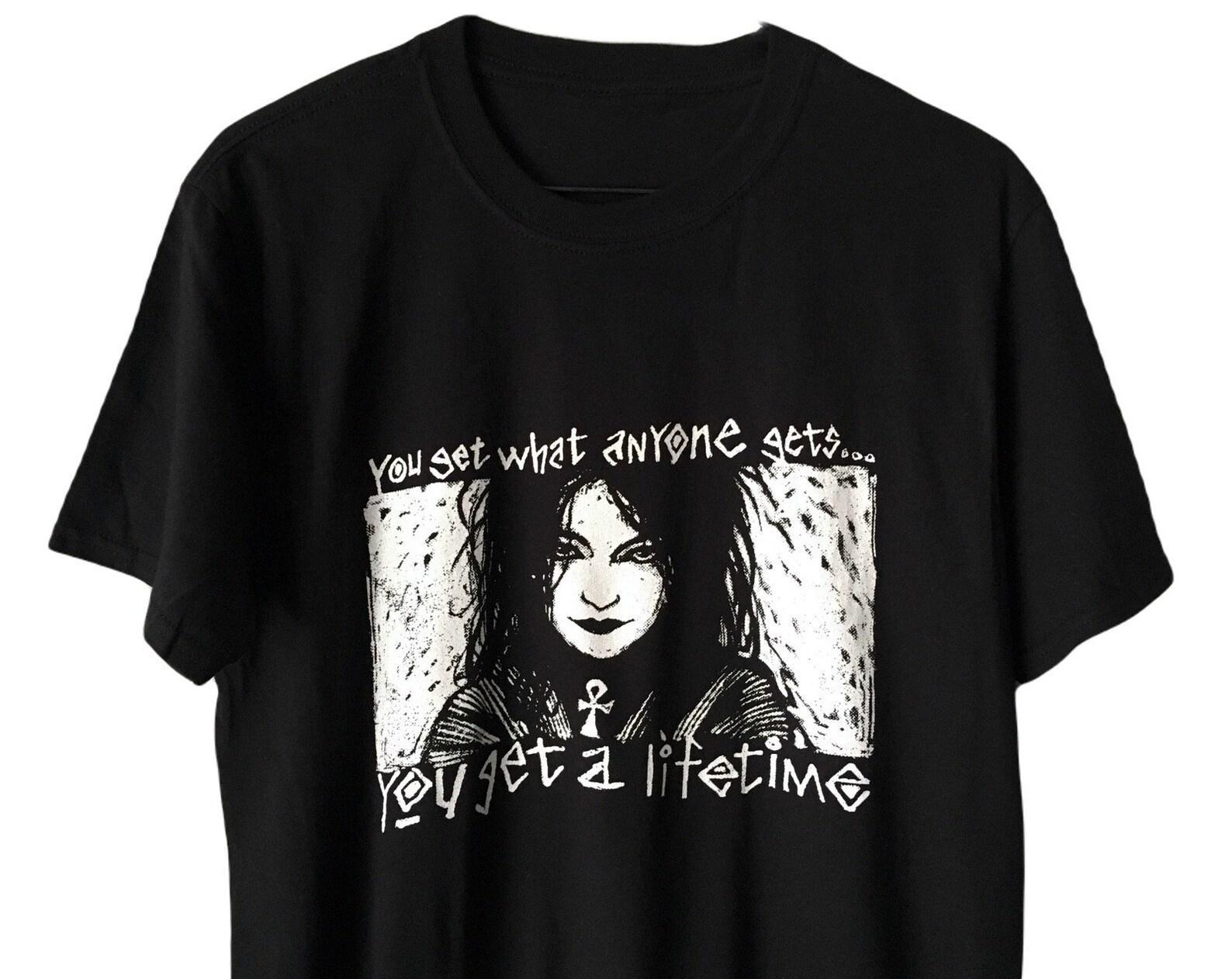 DEATH  you get what anyone gets... you get a lifetime  T-SHIRT S