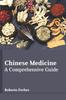 The Chinese Medicine: A Comprehensive Guide Book