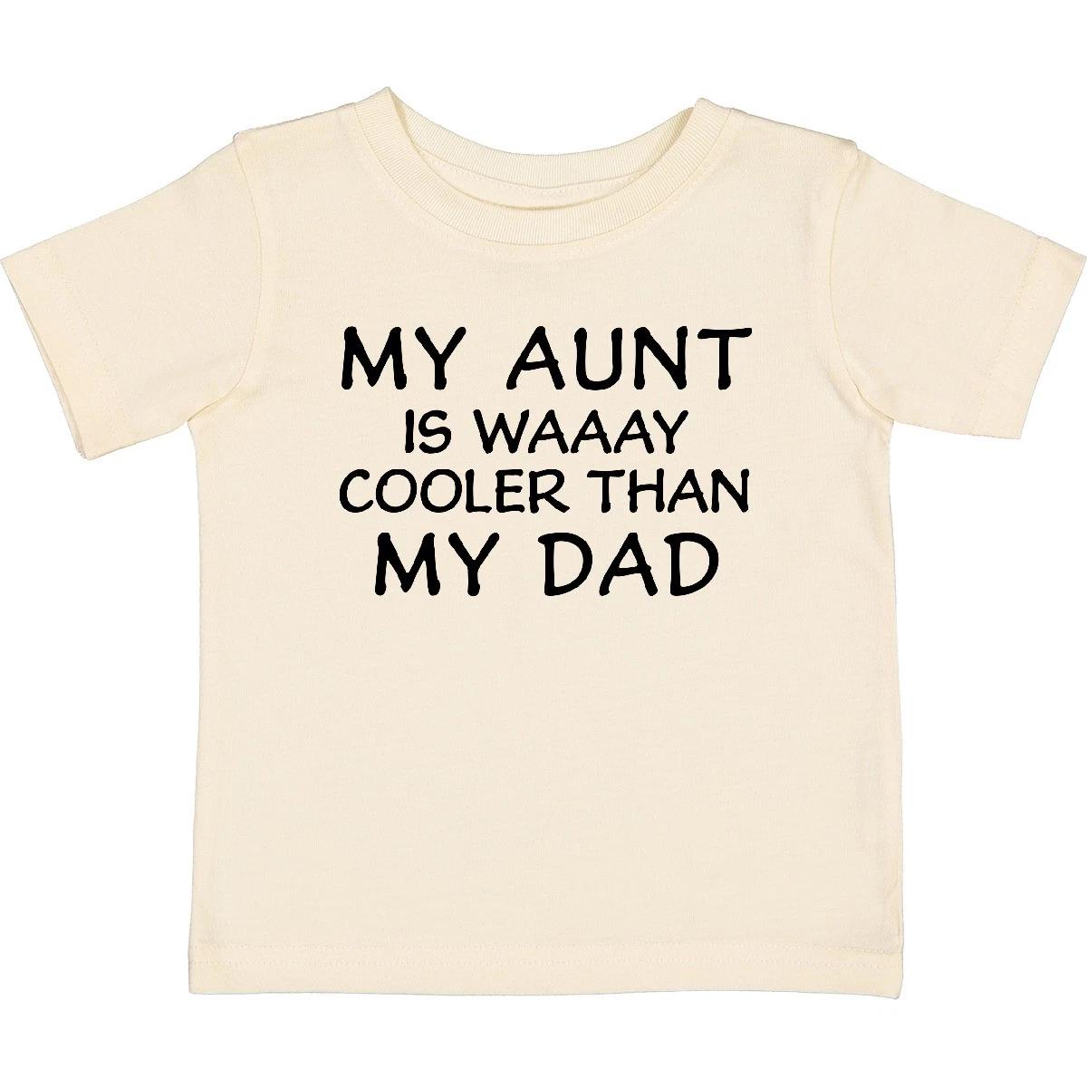 Inktastic My Aunt Is Waaay Cooler Than My Dad Baby T-Shirt Auntie From Mom Humor 130
