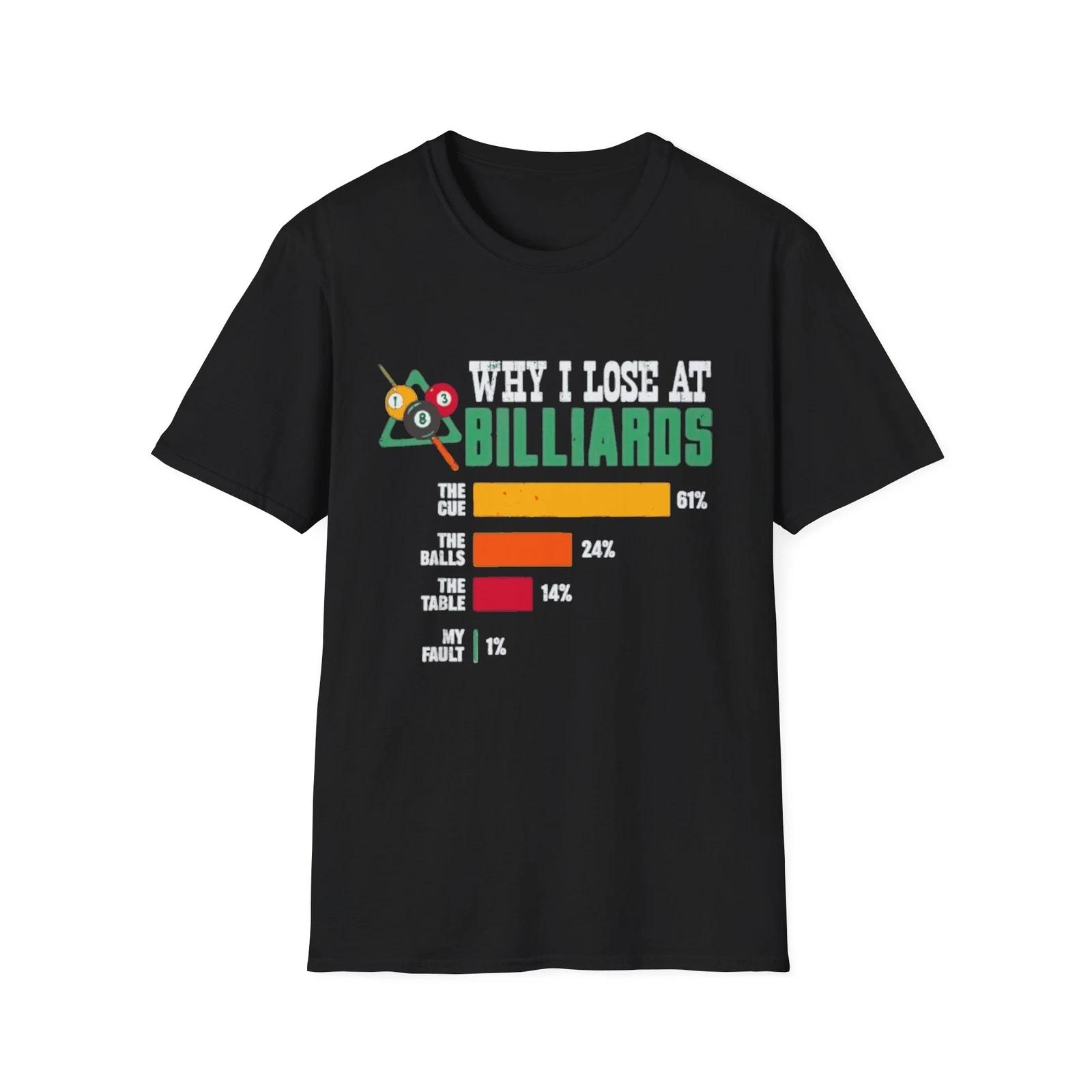 Why I Lose At Billiards T-Shirt S