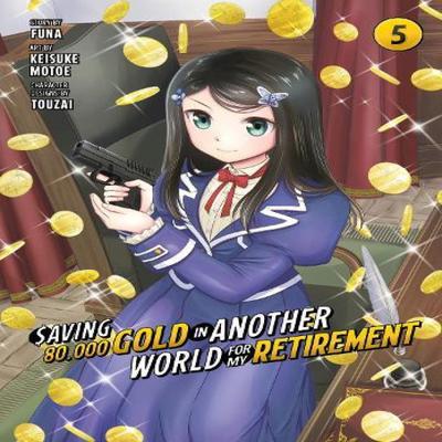 Saving 80000 Gold In Another World for My Retirement 5 Manga by Keisuke Motoe Paperback Book 9781646518494