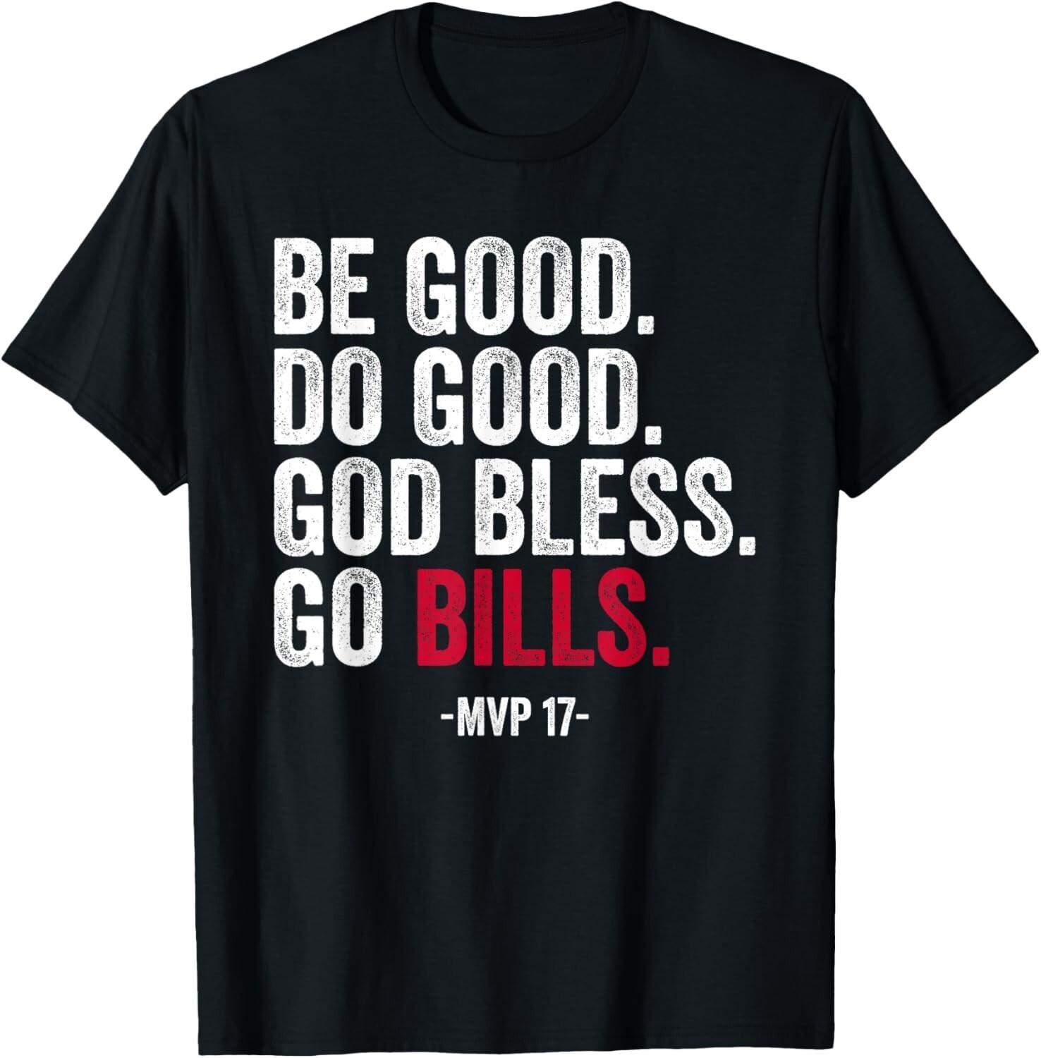 Be Good Do Good God Bless Go Bills T-Shirt Mens Womens Tees Top unisex T-Shirt Mens Womens Tees Top 2XL