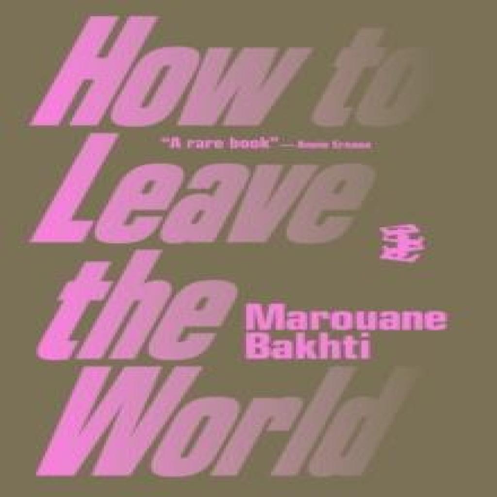 How to Leave the World by Marouane Bakhti Paperback Book 9781739516130