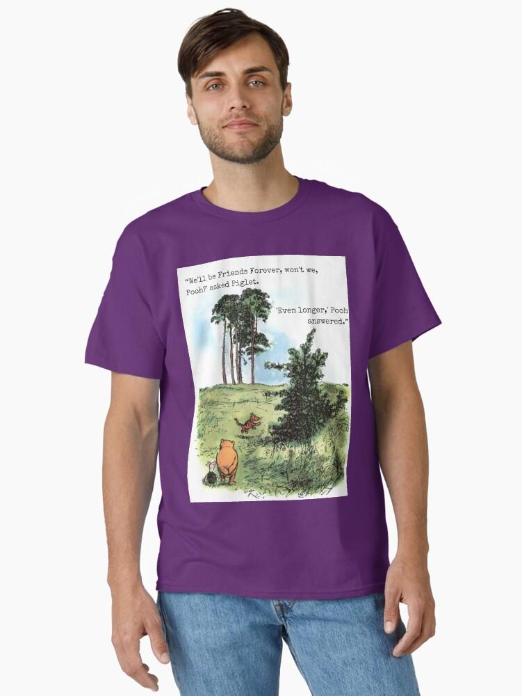 Winnie the Pooh We'll be friends forever, won't we, Pooh? Classic T-Shirt
