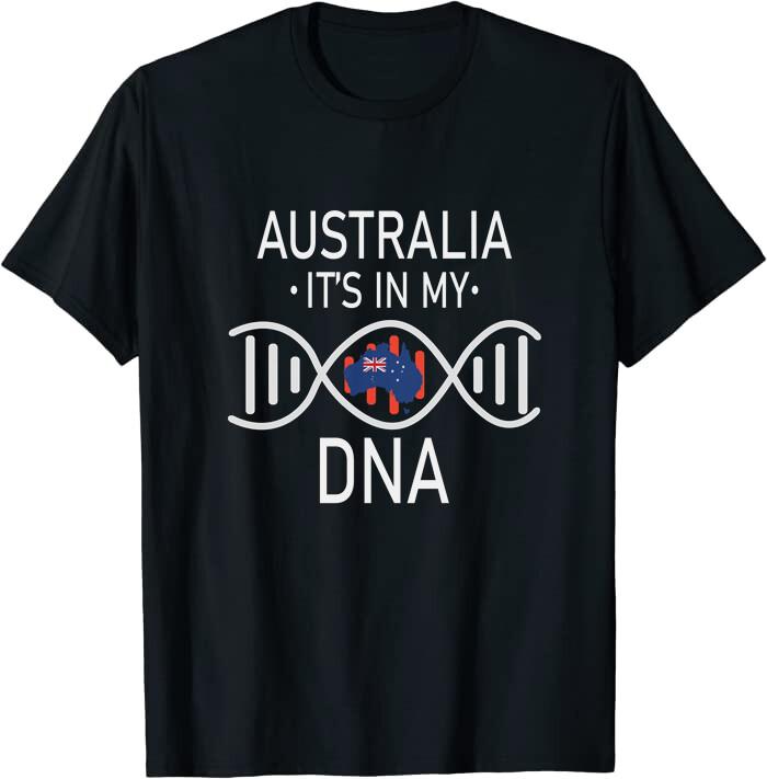 Australia It s In My DNA Happy Australia Day Classic Tee T-Shirt XXXXL