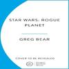 Star Wars Rogue Planet by Greg Bear Paperback Book 9781804951927