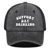 “Support Day Drinking” Print Mesh Cap Unisex Adjustable Trucker Hat Gorra Hombre Washed Retro Unisex Snapback Baseball Hat