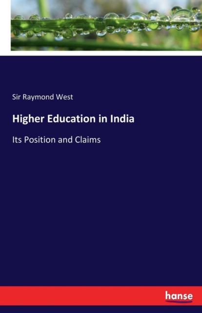 The Higher Education In India : Its Position and Claims Book