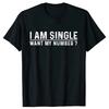 I Am Single Want My Number Vintage Fun Gift Unisex T-shirt Cotton Soft Neutral Round Neck T-shirt Personality Short Sleeve Y2K