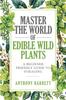 Libro Master the World of Edible Wild Plants a Beginner Friendly Guide To Foraging