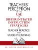 The Teachers' Perception of the Use of Differentiated Instruction Strategies On Teacher Practice and Student Learning Book