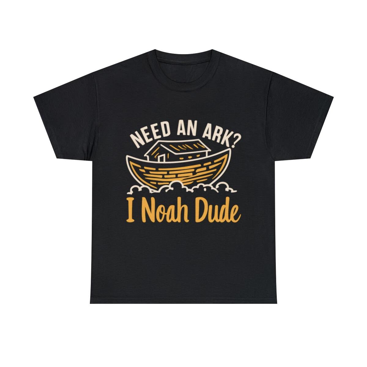 Need An Ark I Noah Dude Funny Christian Graphic Tee Shirt, S-5XL 3XL