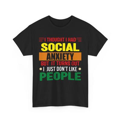Grappig Angst T-shirt - Ik Dacht Dat Ik Sociale Angst Had Houd Niet Van Mensen
