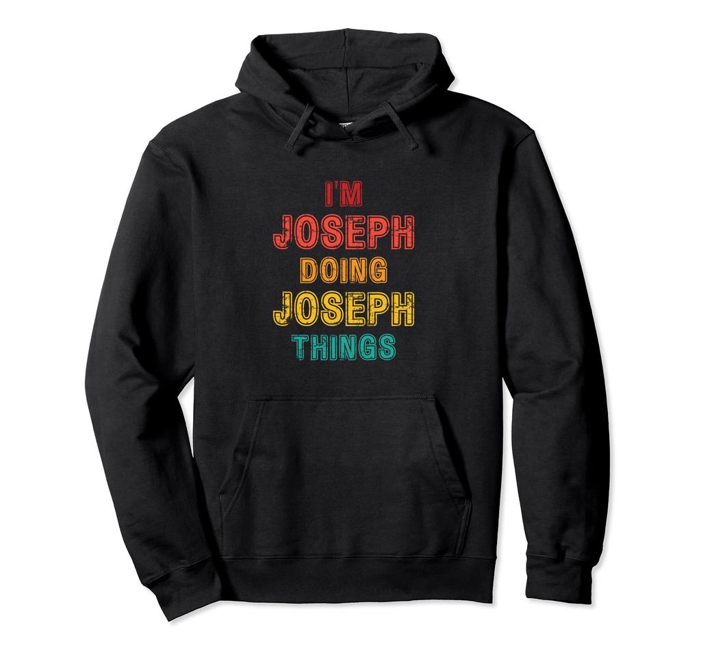 I'm Joseph Doing Joseph Things Funny Name Humor Nickname Hoodie
