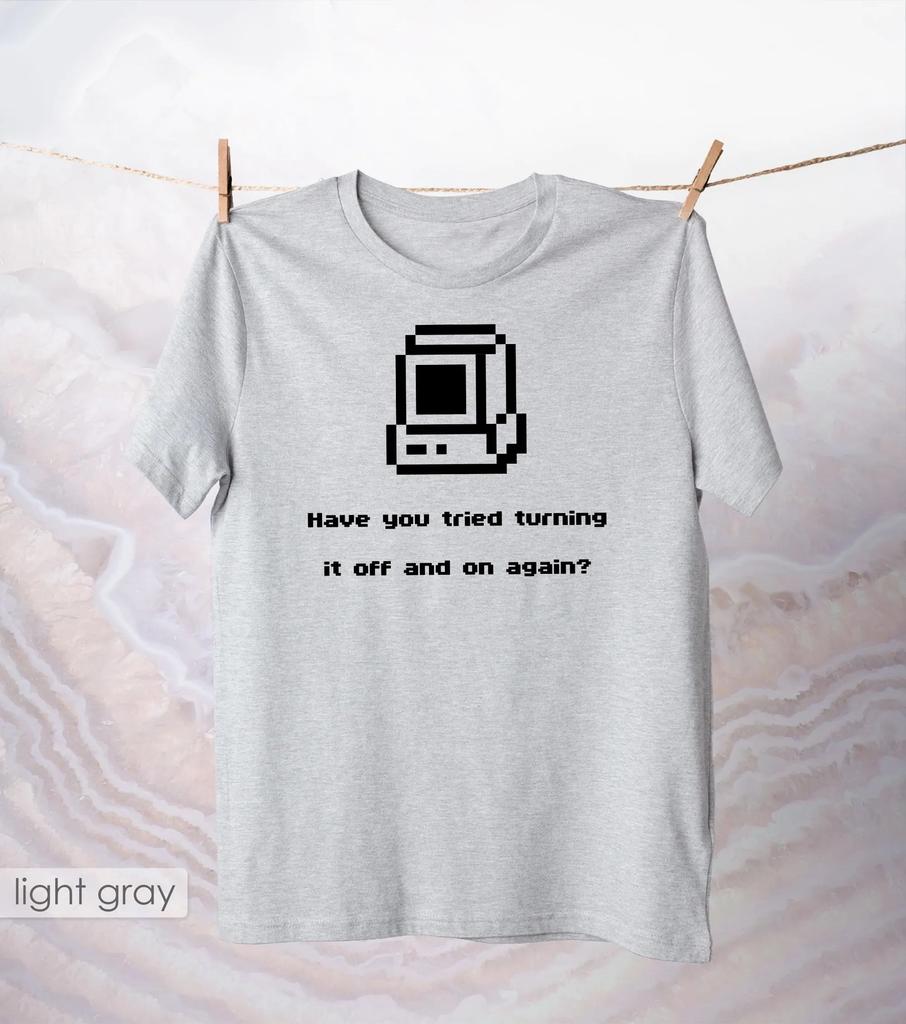 Have You Tried Turning It Off and On Again T-Shirt Retro Computer Shirt Nerdy Tee IT Joke  Top Geek Pixel Art Apparel Top