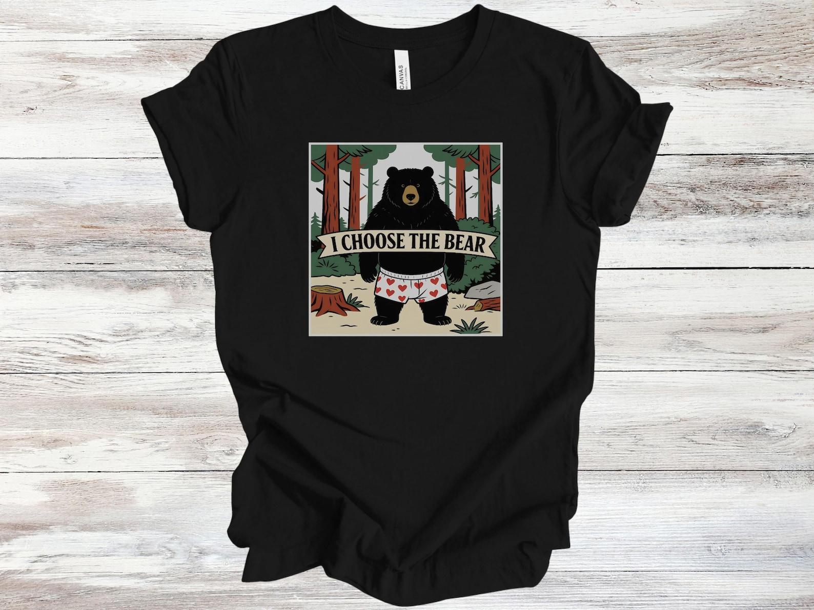 I Choose the Bear Funny Wildlife National Park Graphic Unisex T-Shirt | Feminist Humor Meme Tee 4XL