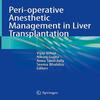 Peri Operative Anesthetic Management In Liver Transplantation Hardcover UKN226