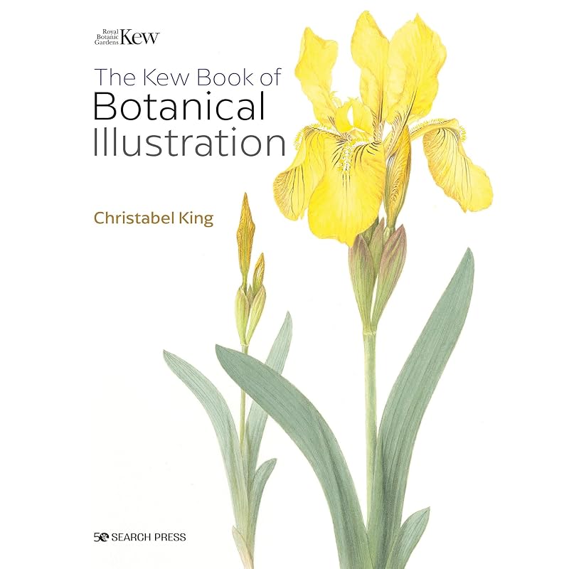 The Kew Book of Botanical Illustration Learn and Improve Your Approach To Botanical Art
