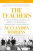 The The Teachers : A Year Inside America's Most Vulnerable, Important Profession Book